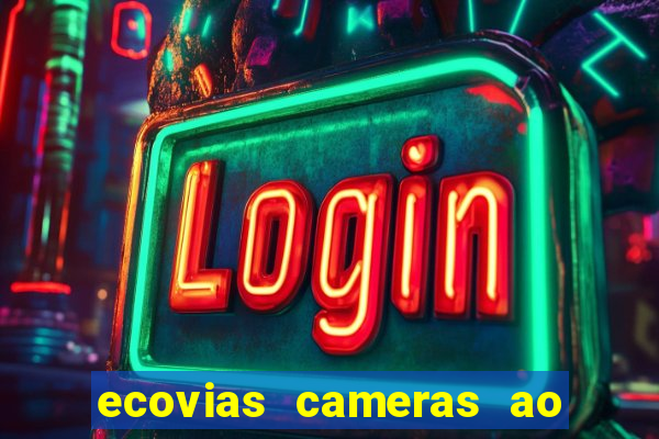 ecovias cameras ao vivo santos